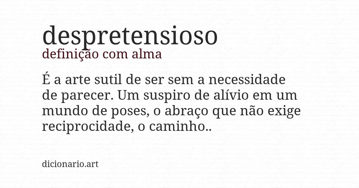 Definição com alma de despretensioso