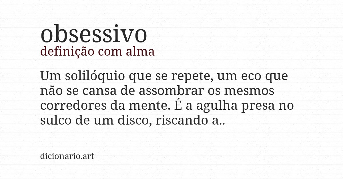 Definição com alma de obsessivo