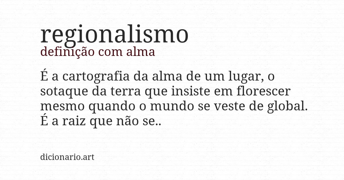 Definição com alma de regionalismo