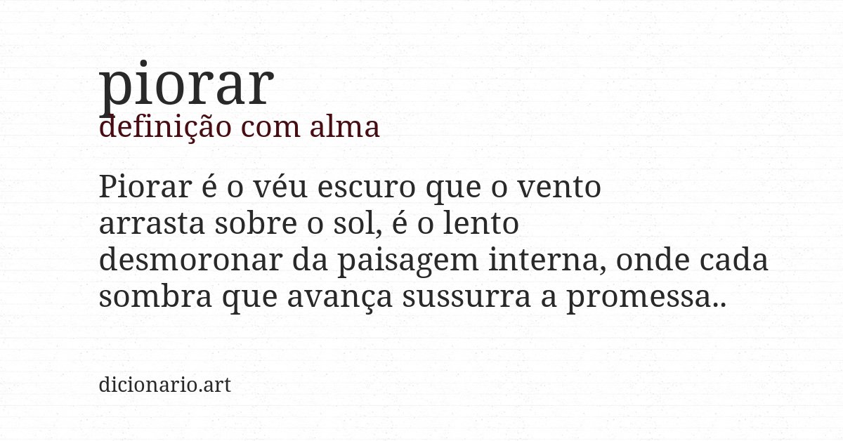 Definição com alma de piorar