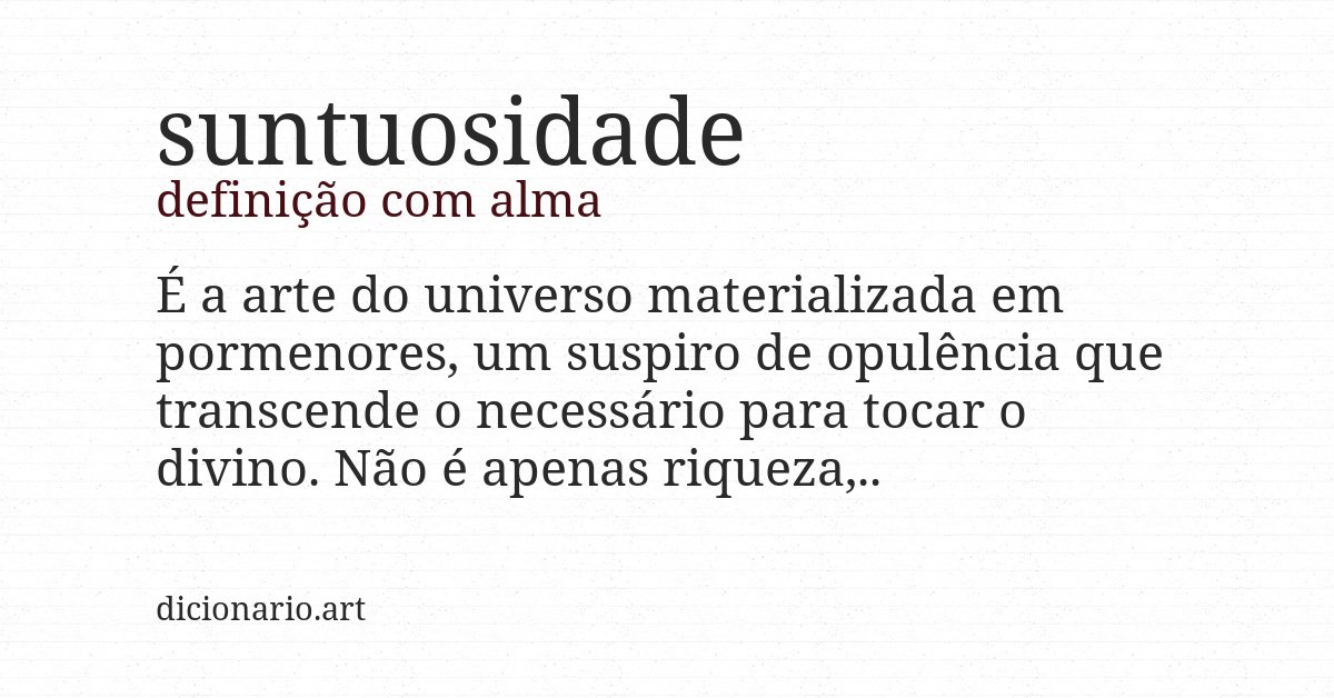 Definição com alma de suntuosidade