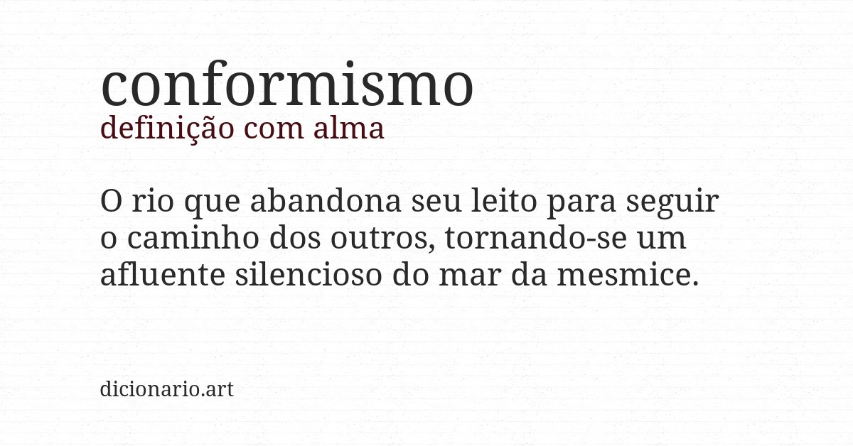 Definição com alma de conformismo