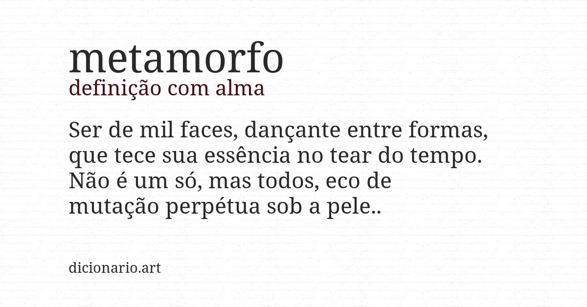 Definição com alma de metamorfo