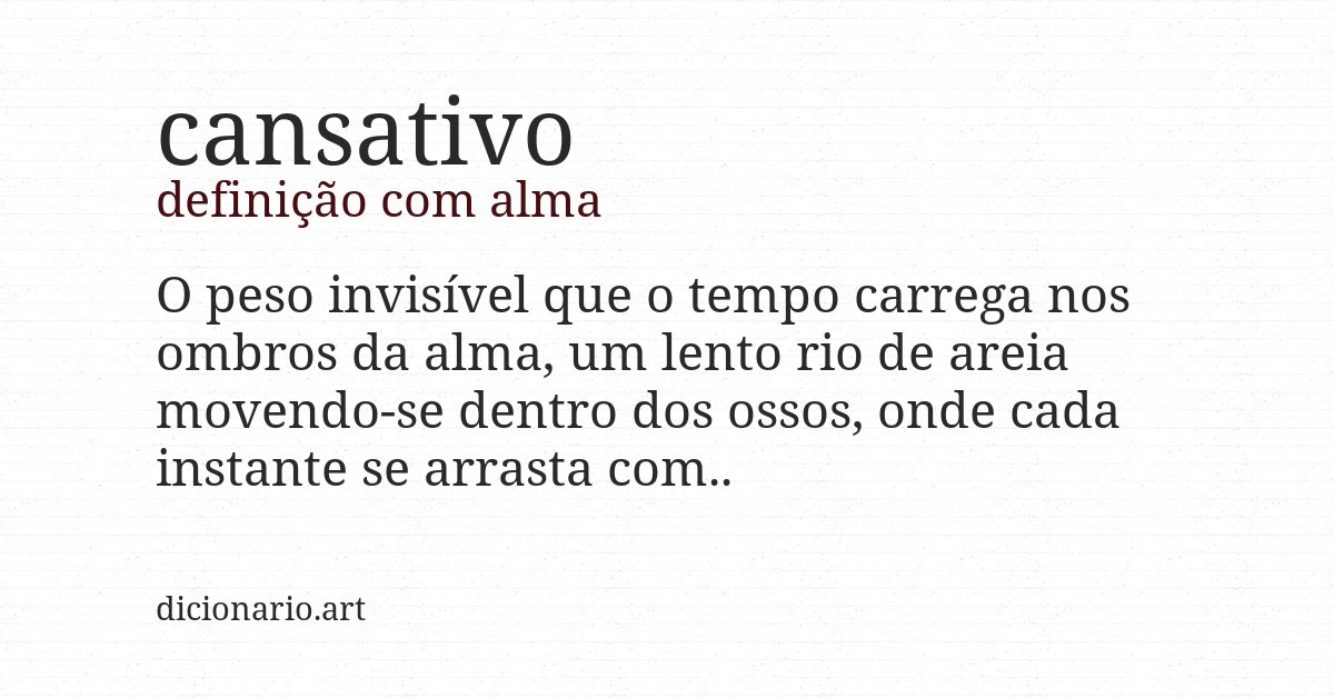 Definição com alma de cansativo