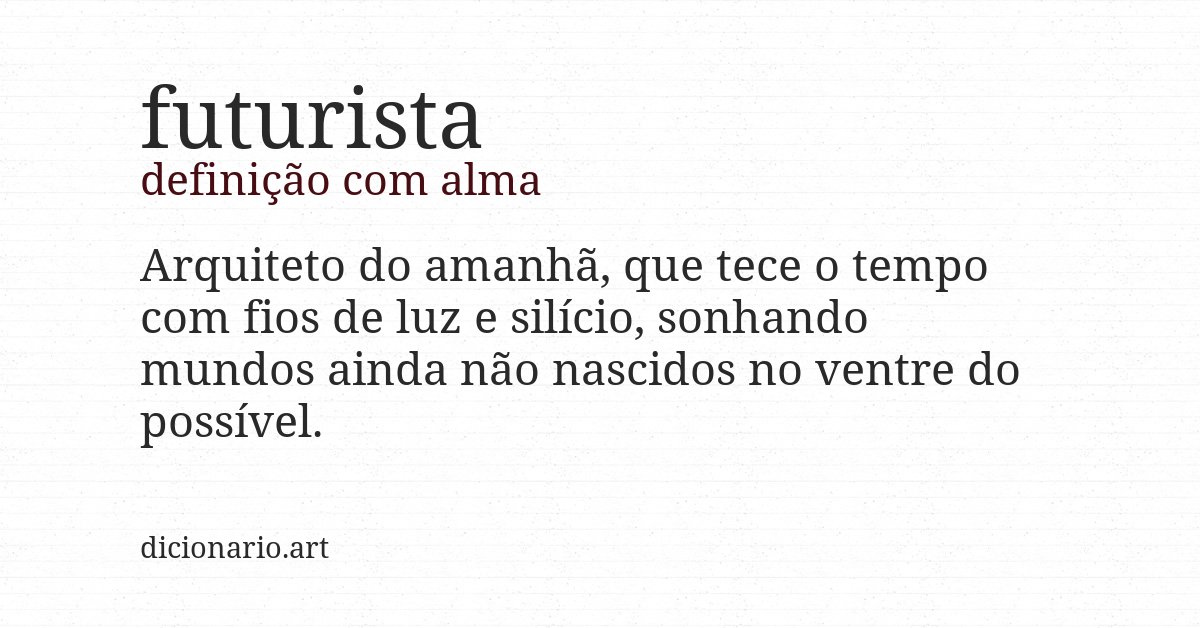 Definição com alma de futurista