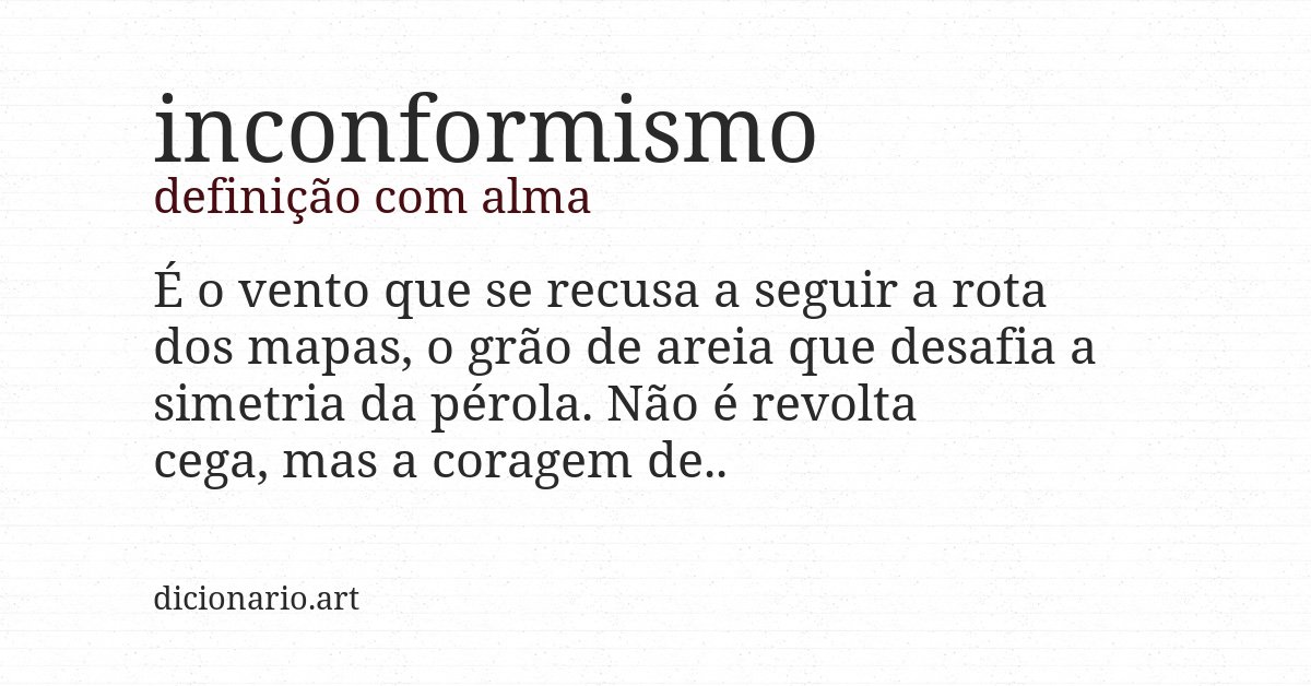 Definição com alma de inconformismo