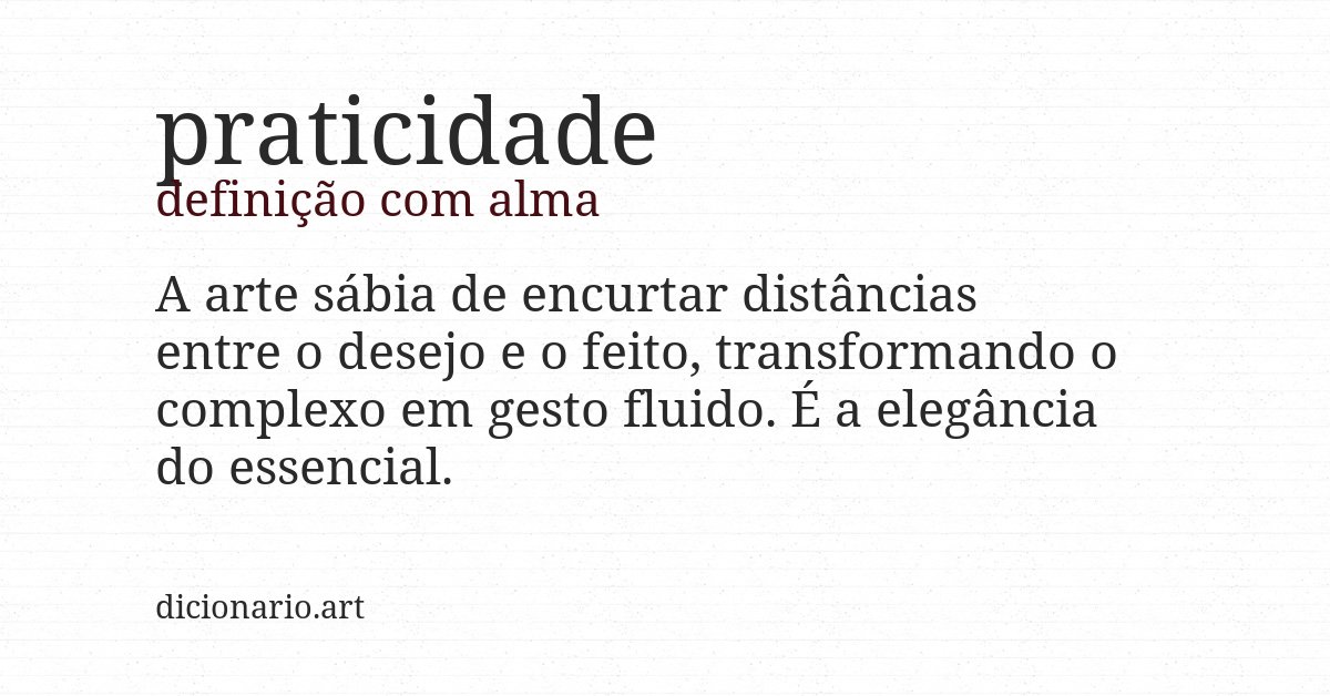 Definição com alma de praticidade