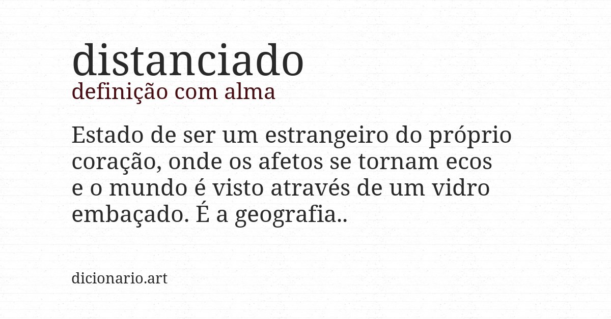 Definição com alma de distanciado