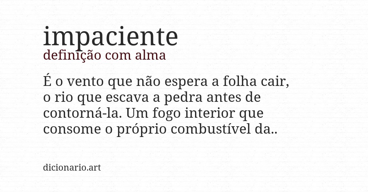 Definição com alma de impaciente