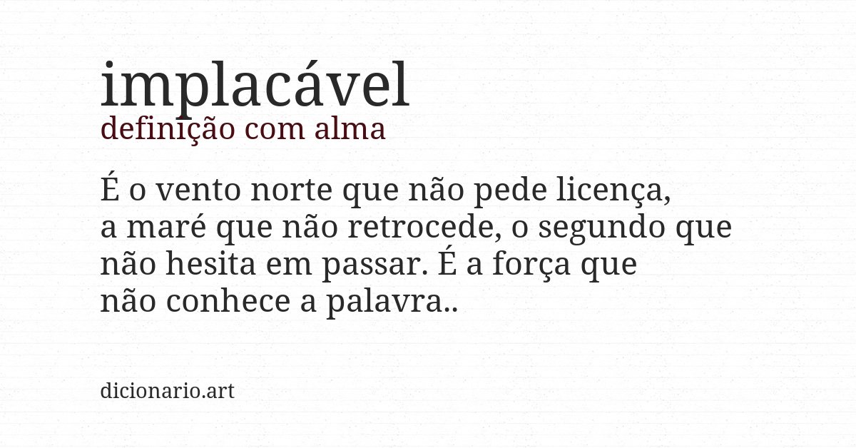 Definição com alma de implacável