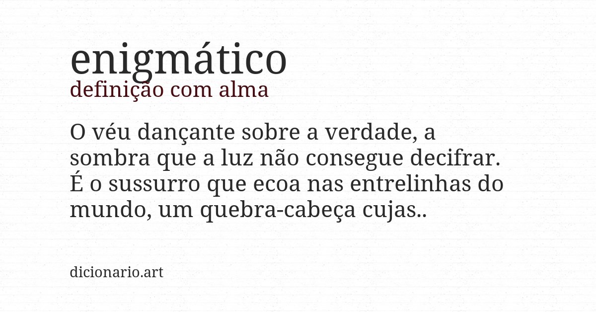 Definição com alma de enigmático