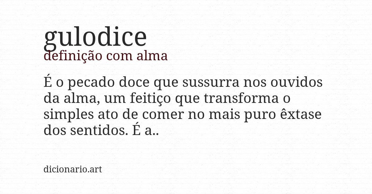Definição com alma de gulodice