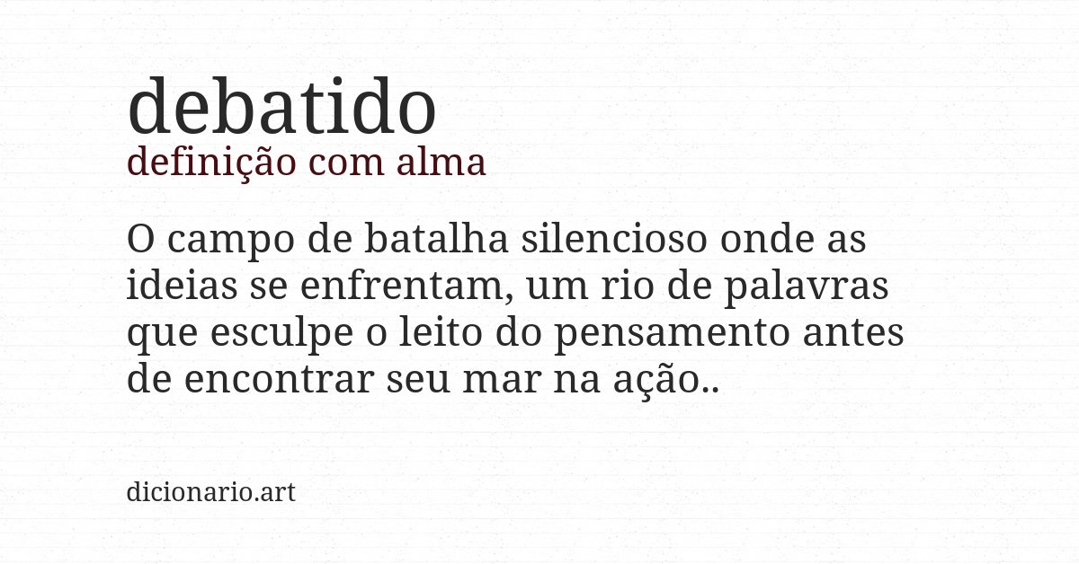 Definição com alma de debatido