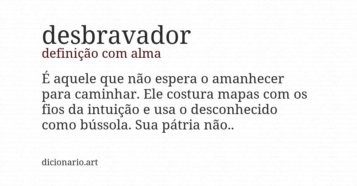 Definição com alma de desbravador