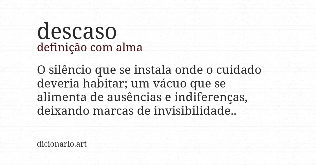 Definição com alma de descaso