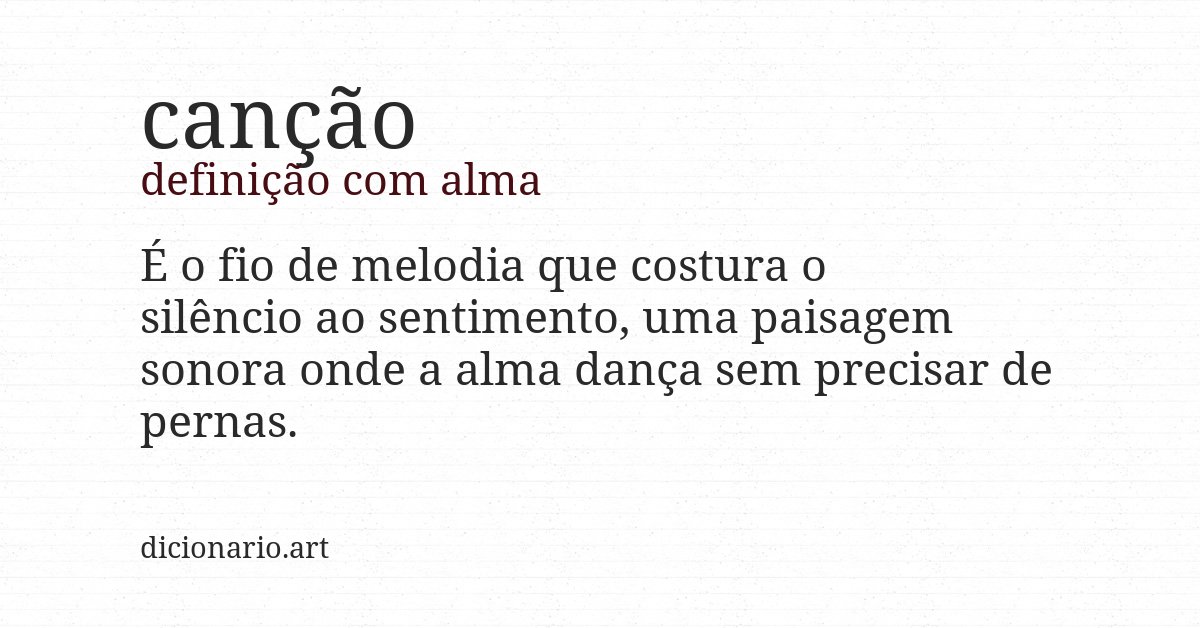 Definição com alma de canção