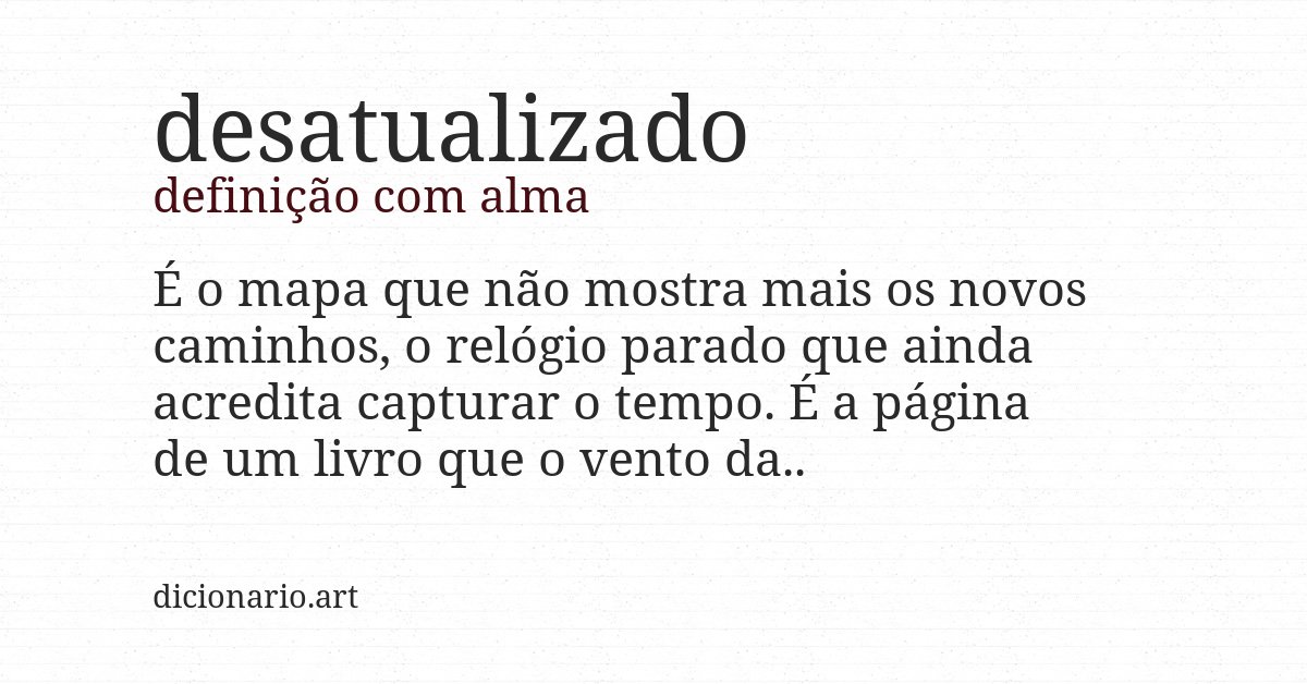 Definição com alma de desatualizado