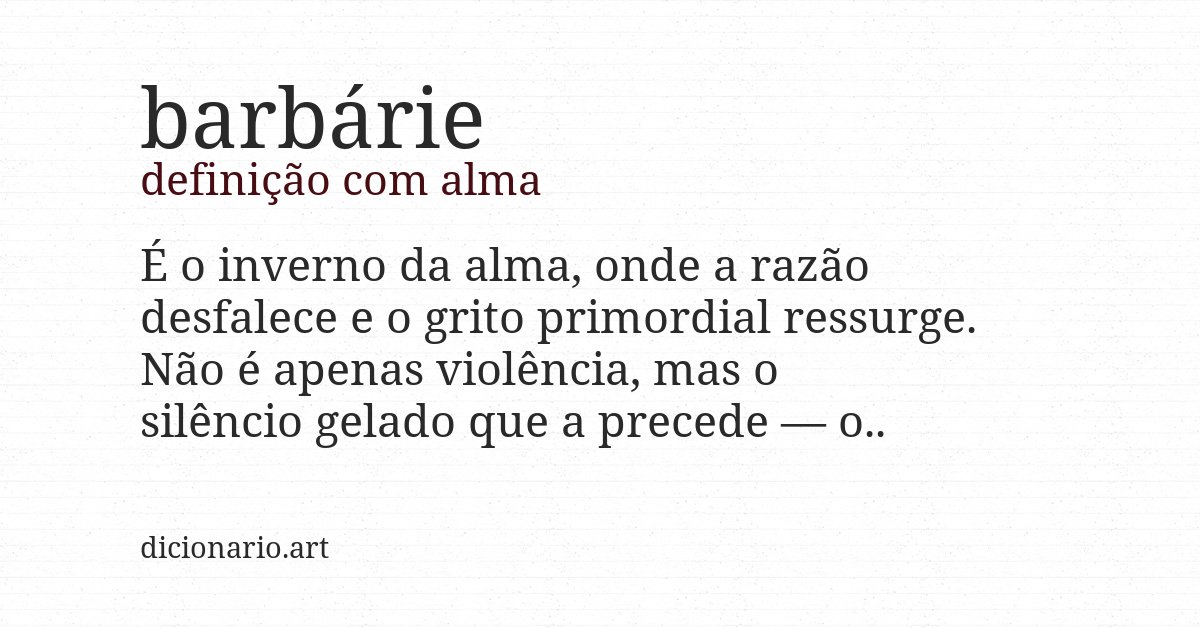 Definição com alma de barbárie