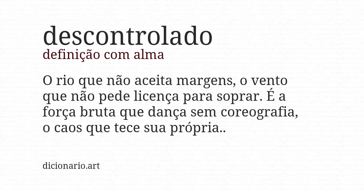 Definição com alma de descontrolado