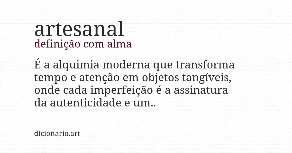 Definição com alma de artesanal