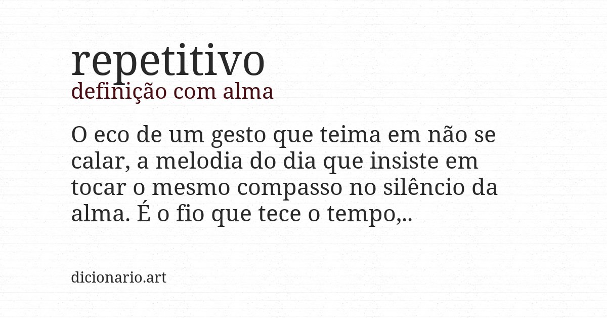 Definição com alma de repetitivo