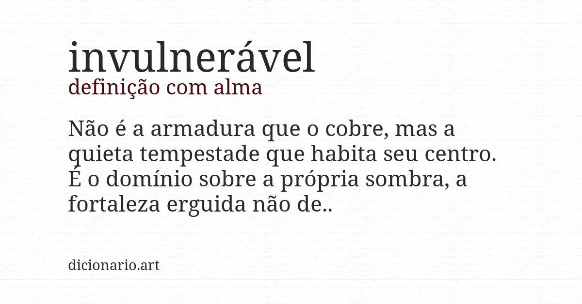 Definição com alma de invulnerável