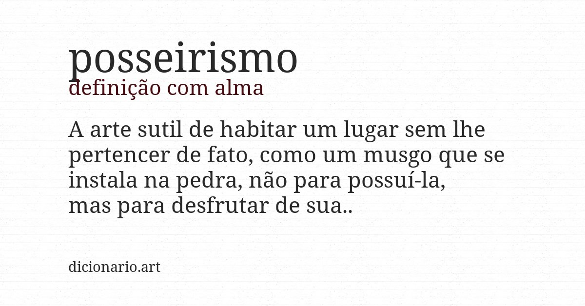 Definição com alma de posseirismo