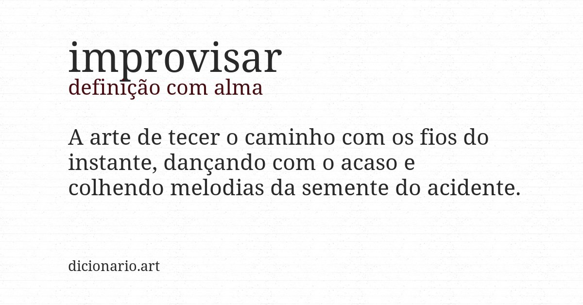 Definição com alma de improvisar