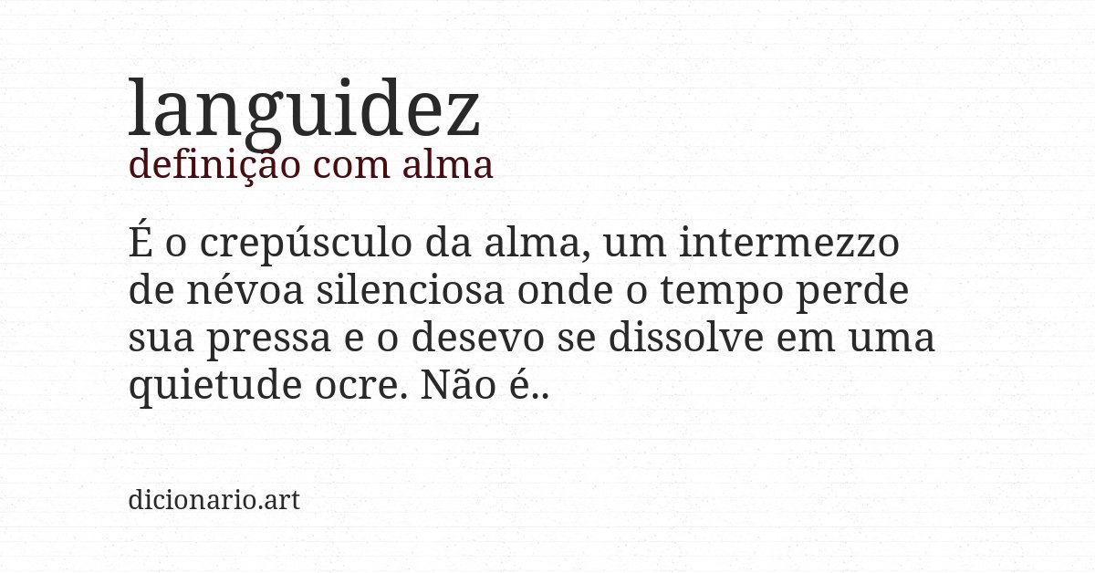 Definição com alma de languidez