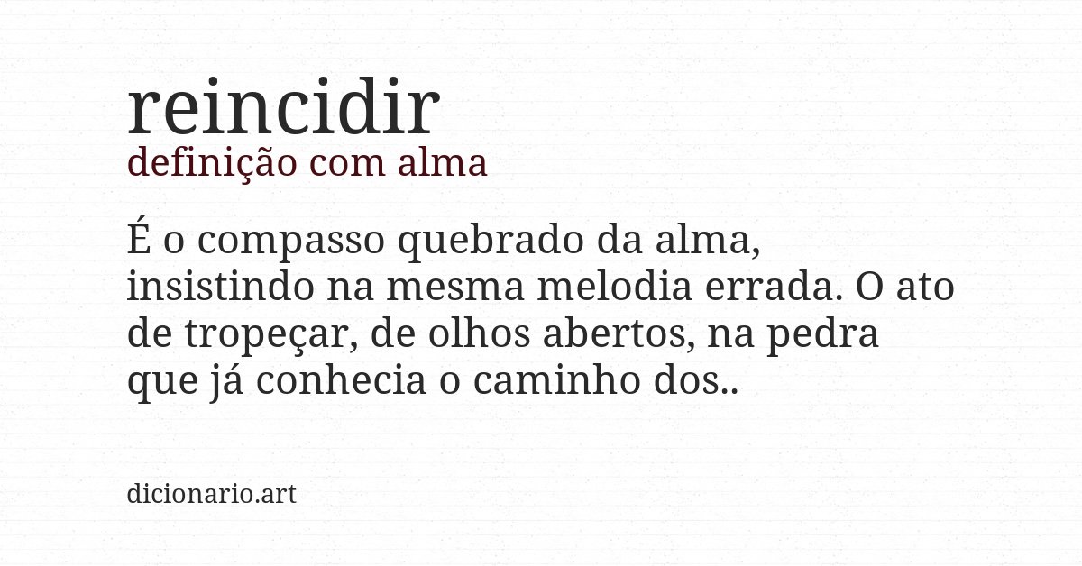 Definição com alma de reincidir