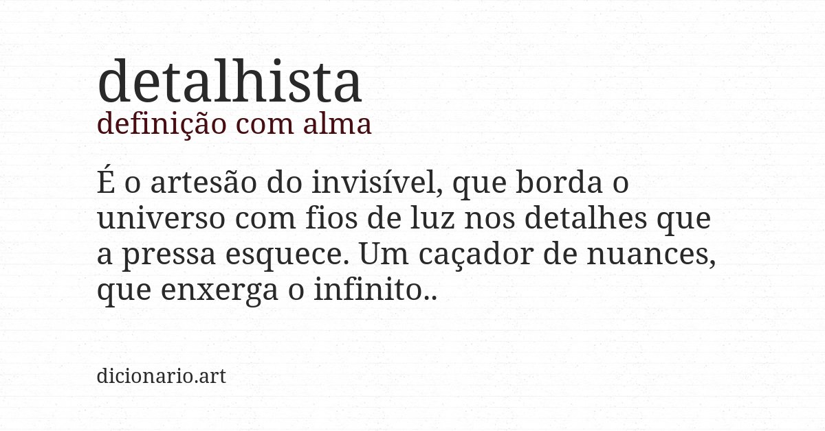 Definição com alma de detalhista