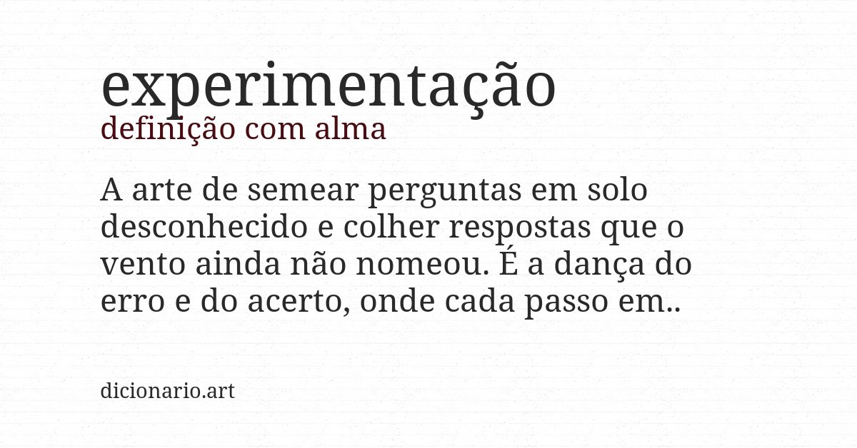 Definição com alma de experimentação