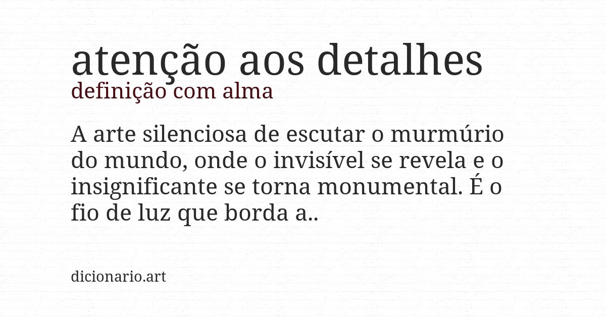 Definição com alma de atenção aos detalhes