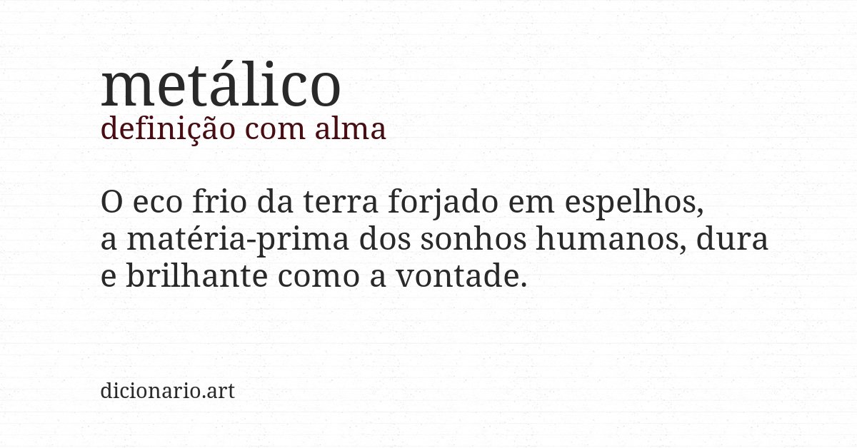 Definição com alma de metálico