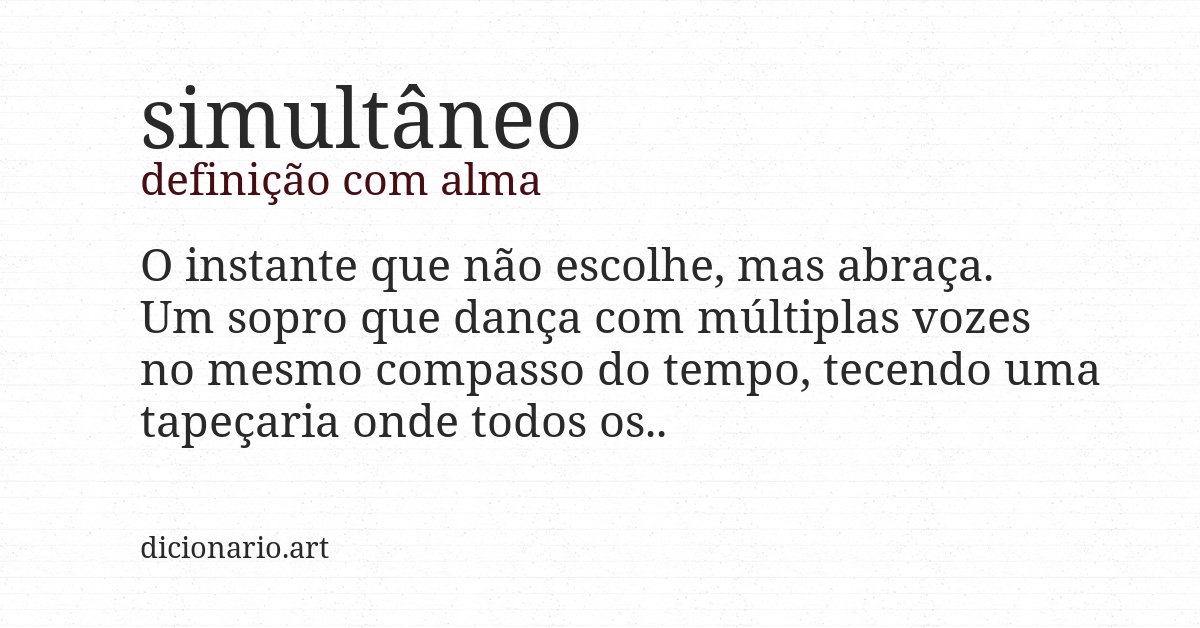 Definição com alma de simultâneo