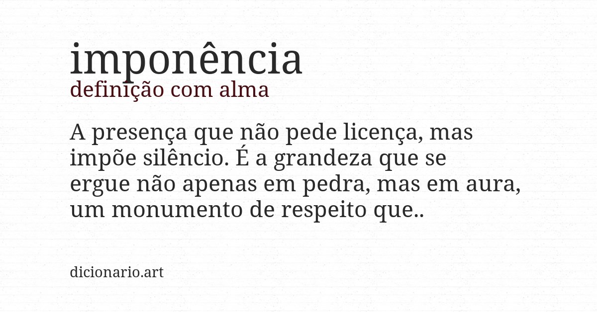 Definição com alma de imponência