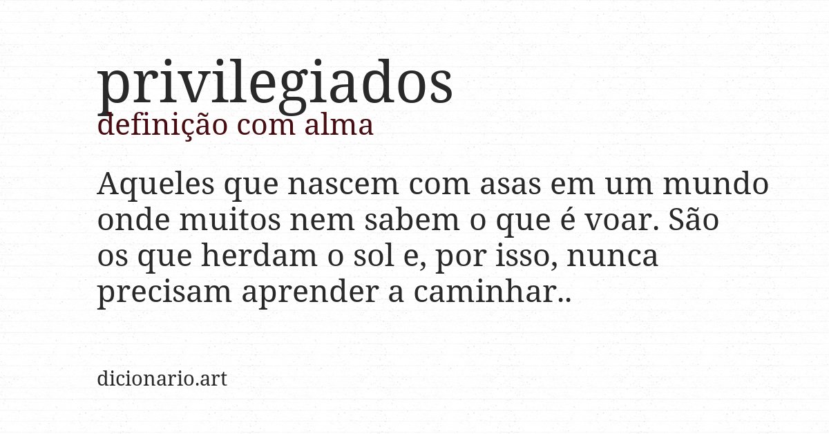 Definição com alma de privilegiados