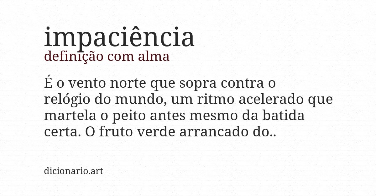 Definição com alma de impaciência