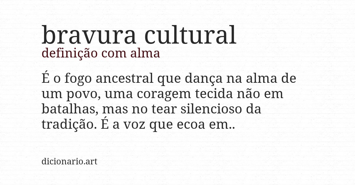 Definição com alma de bravura cultural