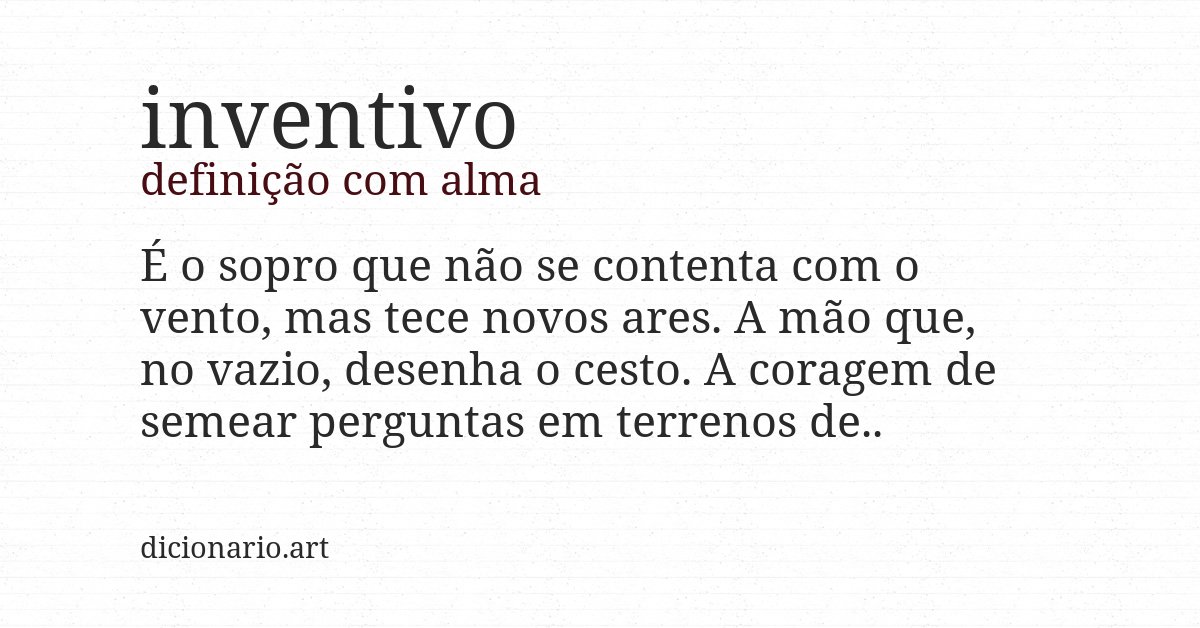 Definição com alma de inventivo