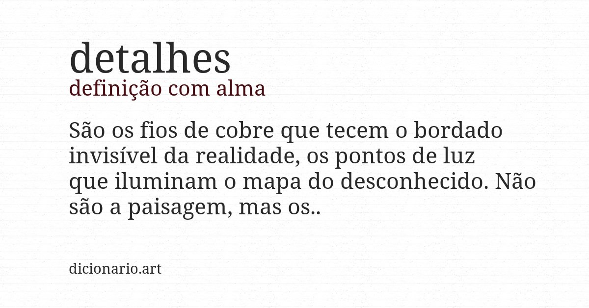 Definição com alma de detalhes