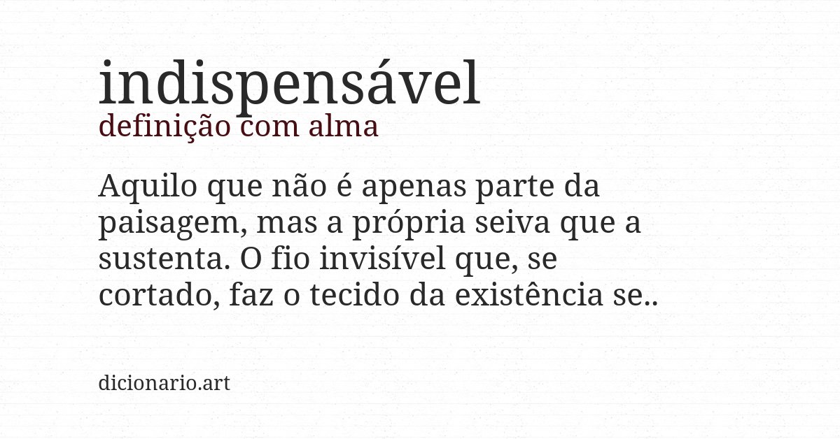 Definição com alma de indispensável