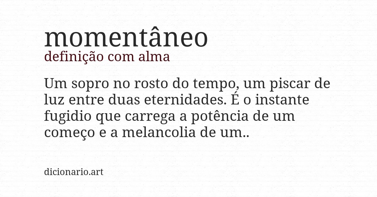 Definição com alma de momentâneo