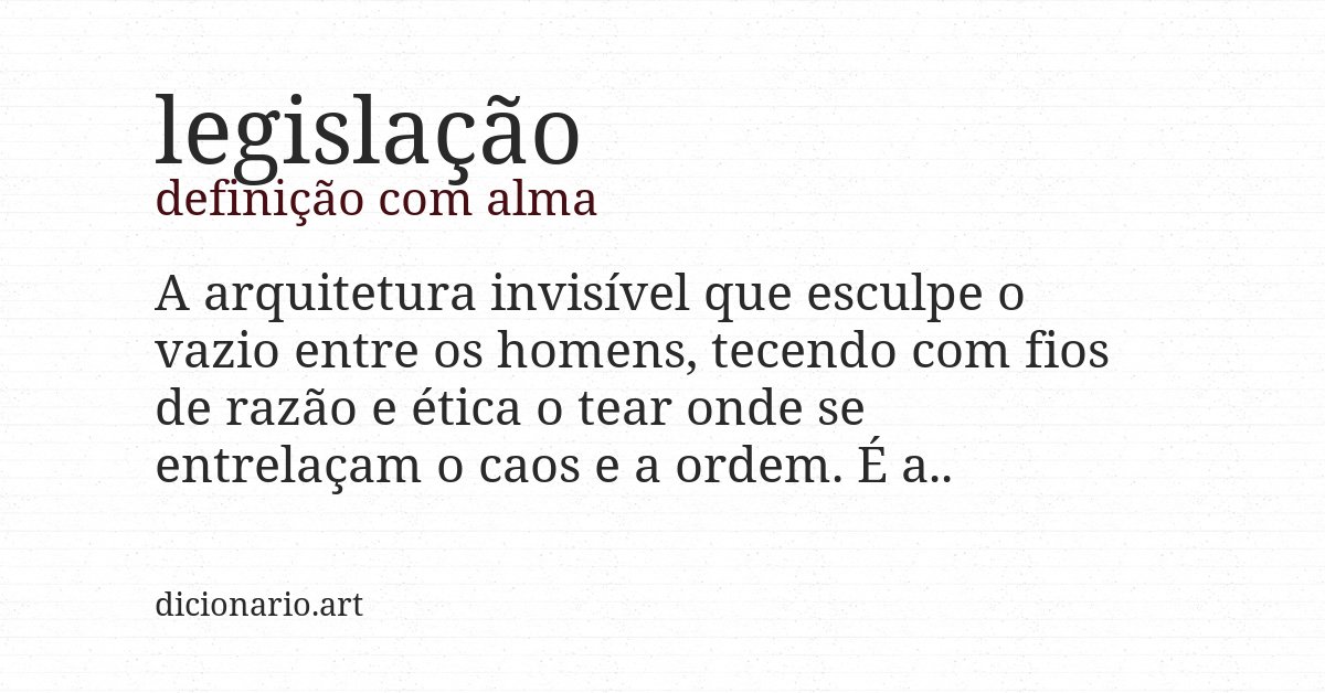 Definição com alma de legislação