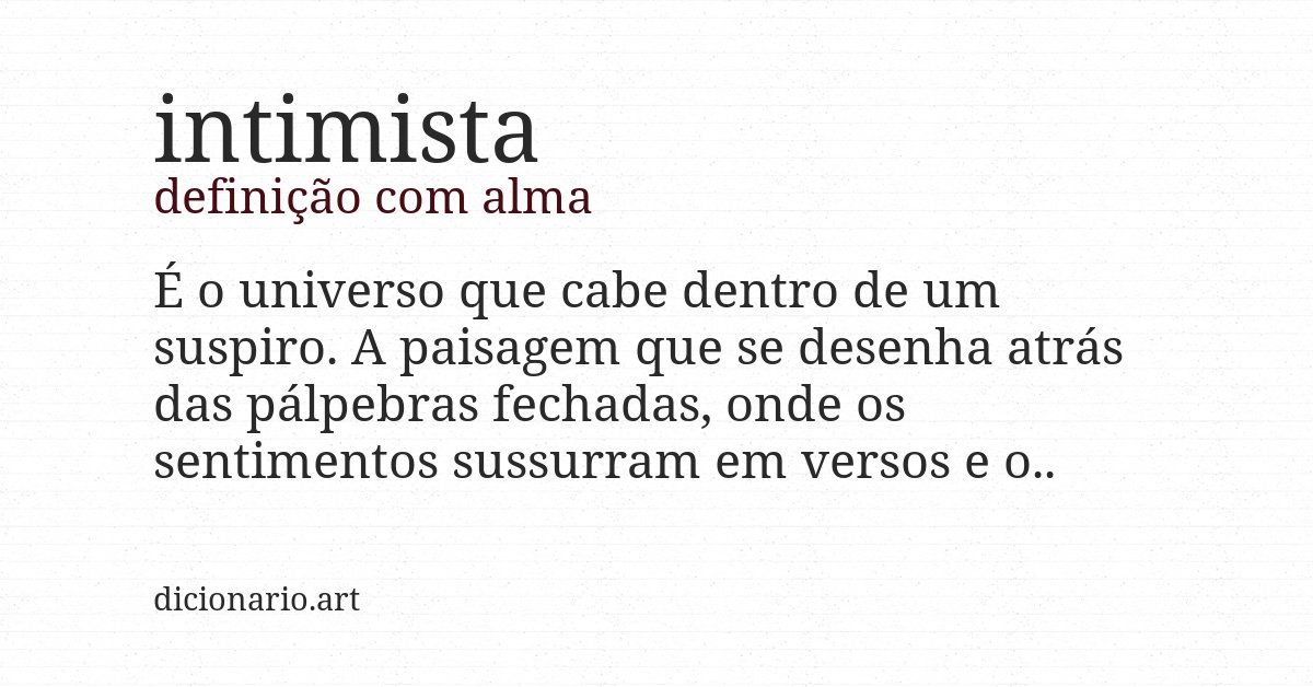 Definição com alma de intimista