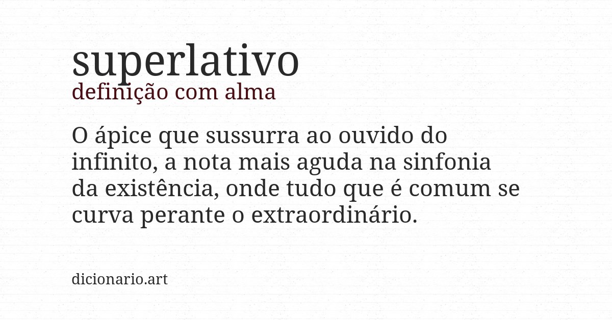 Definição com alma de superlativo