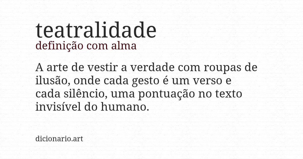 Definição com alma de teatralidade