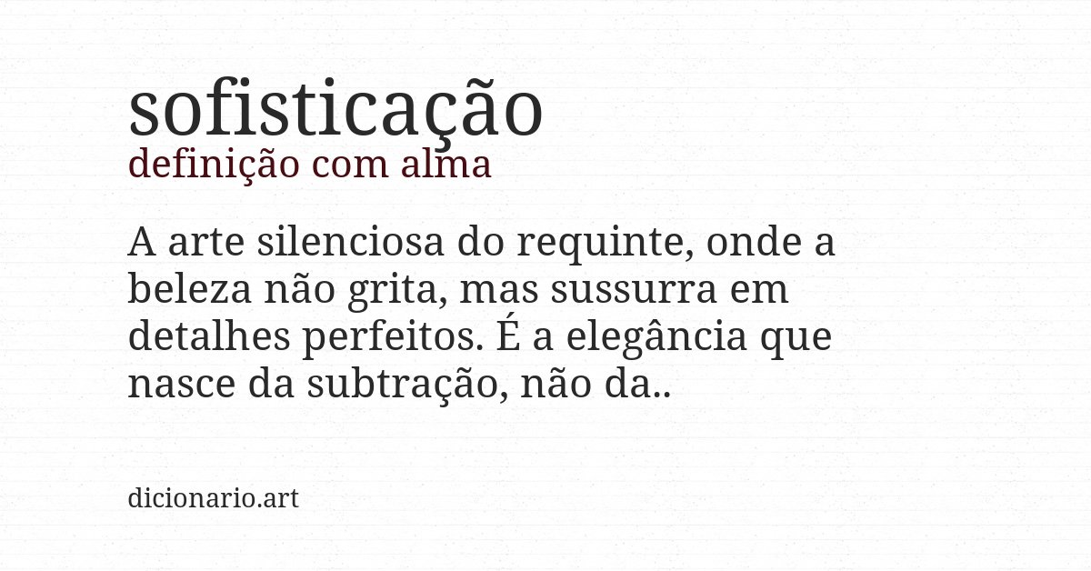 Definição com alma de sofisticação