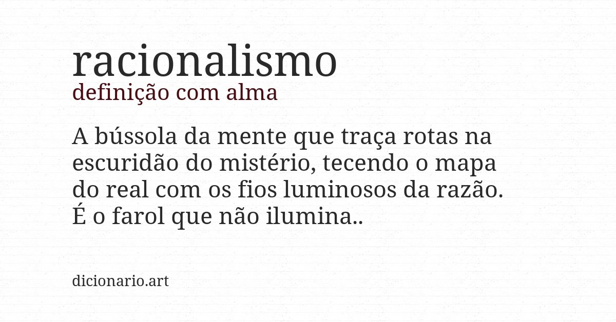 Definição com alma de racionalismo