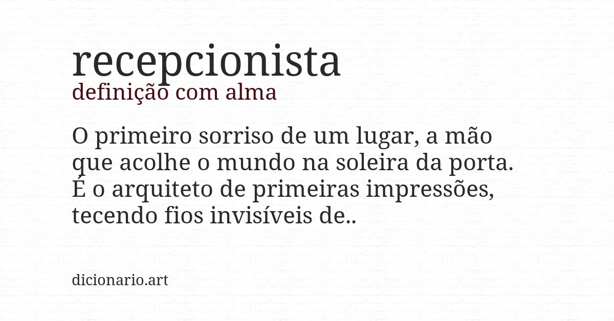 Definição com alma de recepcionista